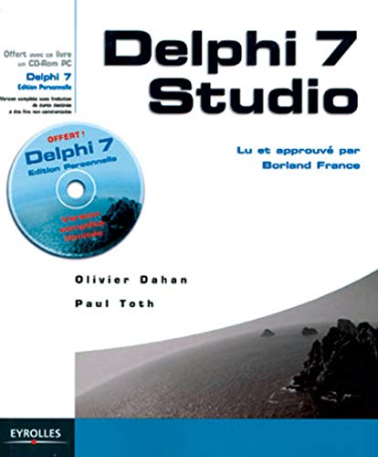 Delphi 7 Studio : Lu et approuvé par Borland France (offert 1 CD Rom PC)