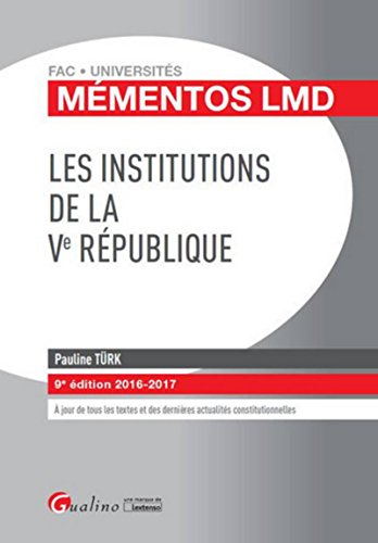 Mémentos LMD - Les institutions de la Ve République 2016-2017