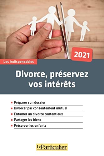 Divorce, préservez vos intérêts 2021
