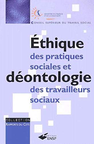 Ethique des pratiques sociales et deontologie des travailleurs sociaux