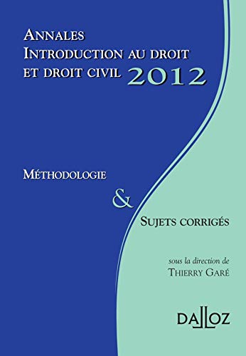 Annales introduction au droit et droit civil 2012: Méthodologie & sujets corrigés