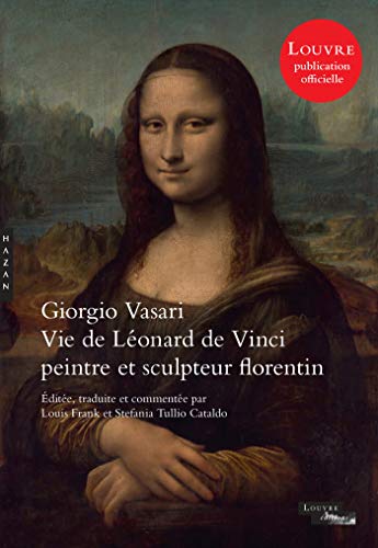 Vie de Léonard de Vinci par Vasari: Edition critique et nouvelle traduction commentée