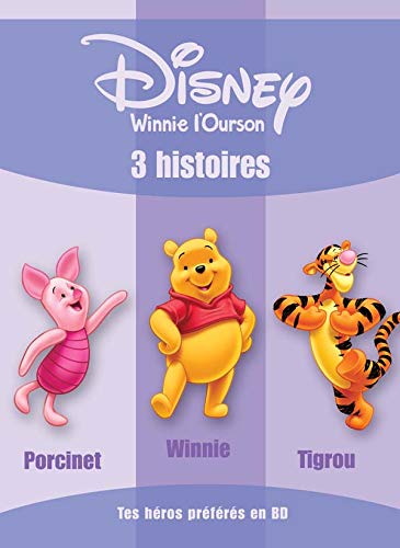 Winnie l'Ourson: 3 histoires : Porcinet ; Winnie ; Tigrou