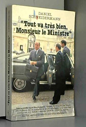 Tout va tres bien, Monsieur le ministre (Documents) (French Edition)