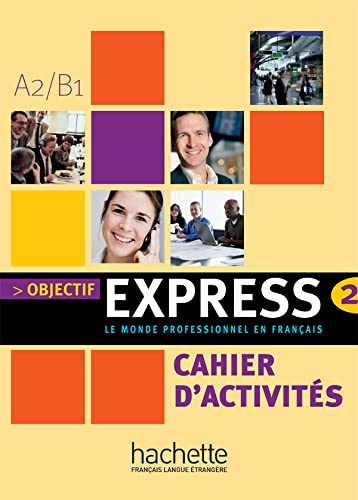 Objectif Express 2 - Cahier d'activités: Objectif Express 2 - Cahier d'activités