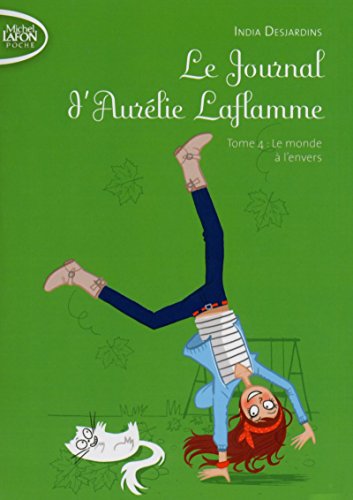 Le Journal d'Aurélie Laflamme - tome 4 Le monde à l'envers (4)