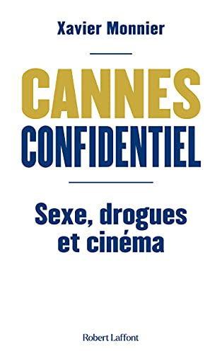Cannes Confidentiel - Sexe, drogues et cinéma