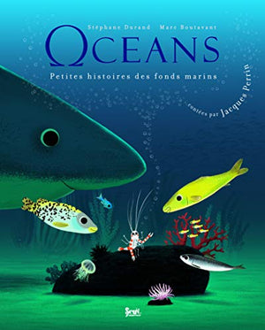 Océans : Petites histoires des fonds marins