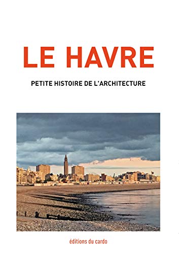 Le Havre, petite histoire de l'architecture