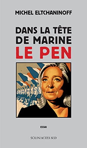 Dans la tête de Marine Le Pen