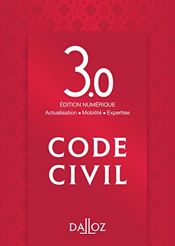 Code civil: Edition numérique 3.0 : actualisation, mobilité, expertise