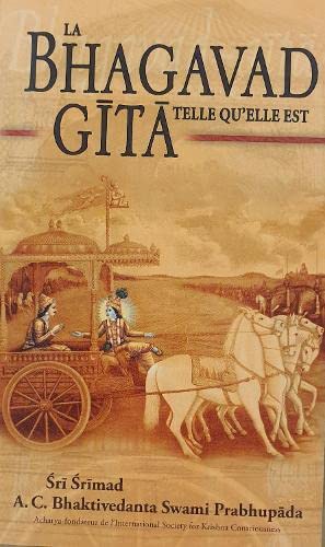 La Bhagavad-Gita Telle qu'elle est [French language]