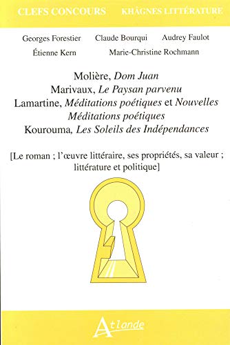 Molière, Dom Juan ; Marivaux, Le Paysan parvenu ; Lamartine, Méditations poétiques et Nouvelles Méditations poétiques ; Kourouma, Les Soleils des Indépendances