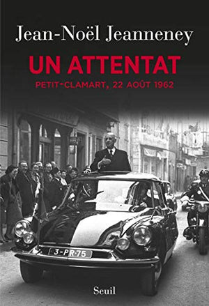 Un attentat: Petit-Clamart, 22 août 1962