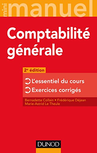 Comptabilité générale - 2e édition - L'essentiel du cours - Exercices corrigés: L'essentiel du cours - Exercices corrigés
