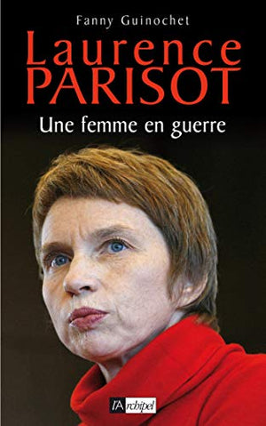 Laurence Parisot. Une femme en guerre