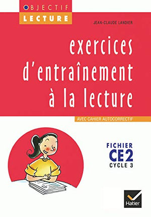 Objectif lecture - Exercices d'entraînement à la lecture CE2