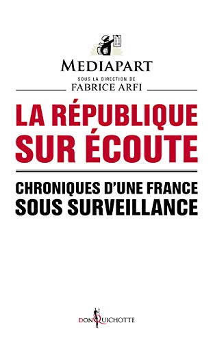 La République sur écoute: Chroniques d'une France sous surveillance