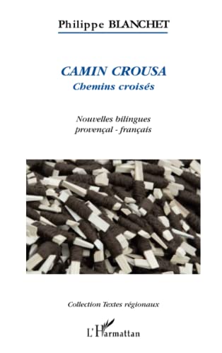 Camin Crousa: Chemins croisés Nouvelles bilingues provençal-français