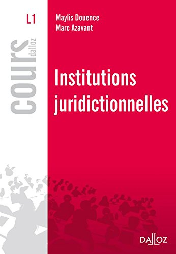 Institutions juridictionnelles - 1ère édition: Cours
