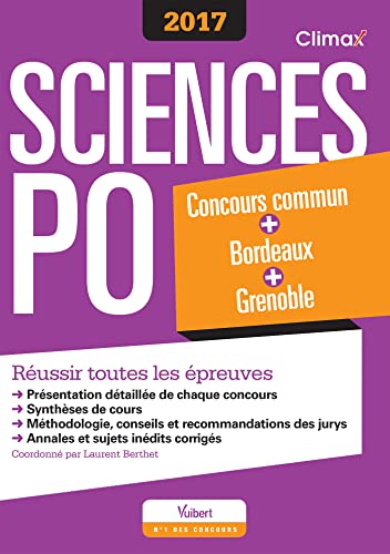 Concours Sciences Po 2017: Concours commun des IEP + Bordeaux + Grenoble - Réussir toutes les épreuves