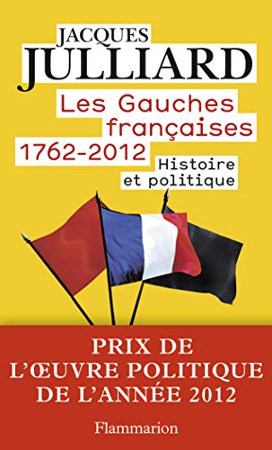 Les Gauches françaises 1762-2012: Histoire et politique