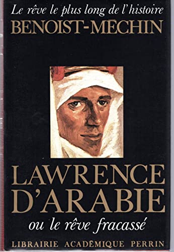 Le Rêve le plus long de l'histoire Tome 7: Lawrence d'Arabie ou le Rêve fracassé