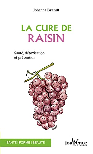 La Cure de raisin : Santé, détoxication et prévention