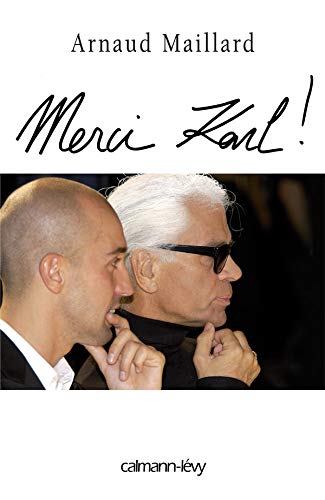 Merci Karl !: 15 ans dans l'ombre de Karl Lagerfeld