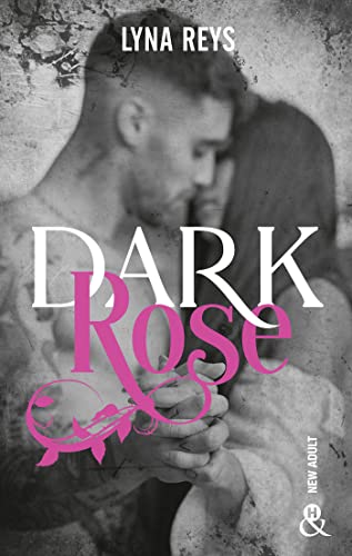 Dark Rose: Par l'autrice de "Loving Madness", 6 millions de lectrices sur Wattpad !