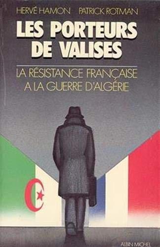 Les Porteurs de valises: La résistance française à la guerre d'Algérie