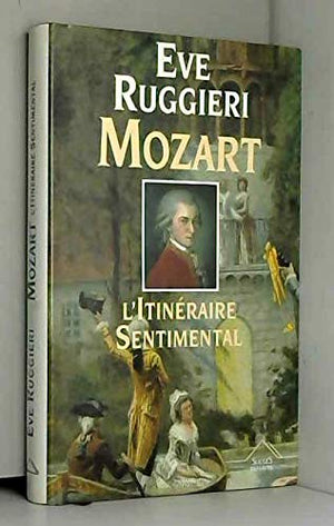 Mozart: L'itinéraire sentimental