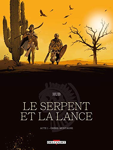 Le Serpent et la Lance - Acte T01: Ombre-montagne