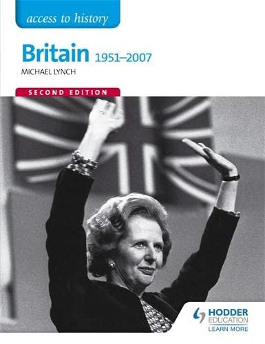Access to History: Britain 1951-2007 Second Edition.