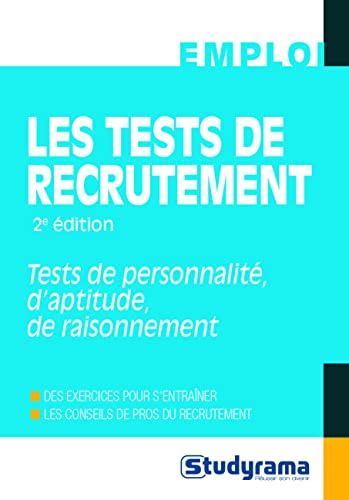 Les tests de recrutement: Tests de personnalité, d'aptitude, de raisonnement