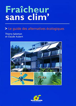 Fraîcheur sans clim': Le guide des alternatives écologiques