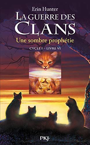 La guerre des Clans, cycle I - tome 06 : Une sombre prophétie (06)