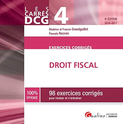 Carrés Exos DCG 4 - Exercices de droit fiscal 2016-2017, 4ème Ed.