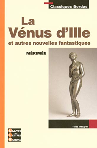 Classiques Bordas • Mérimée • La Venus d'Ille et autres nouvelles fantastiques