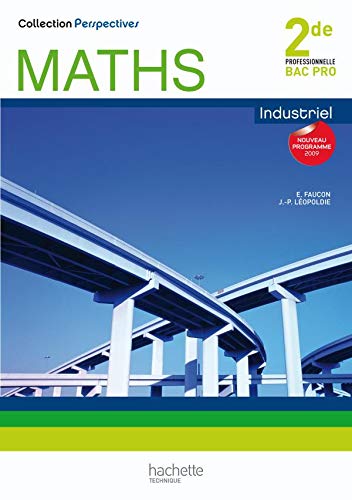 Perspectives Maths 2de Bac Pro Industriel (A et B )- Livre élève - Ed.2009
