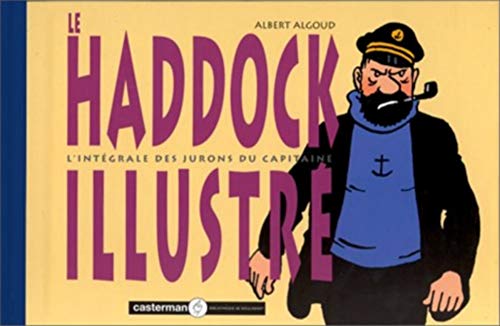 Le Haddock illustré - L'intégrale des jurons du capitaine