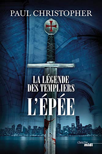 La Légende des Templiers - L'Épée (1)