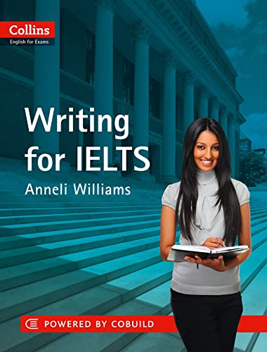 Writing for IELTS (Collins English for Exams): IELTS 5-6+ (B1+) (Collins English for IELTS)