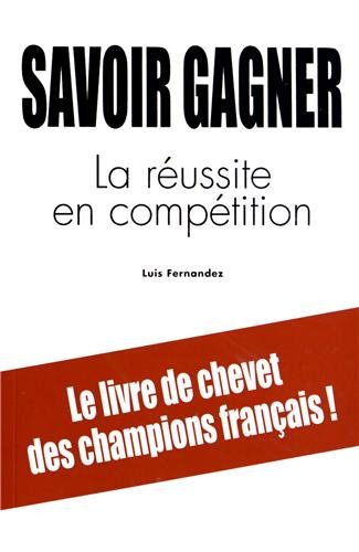 Savoir Gagner. la Reussite en Competition
