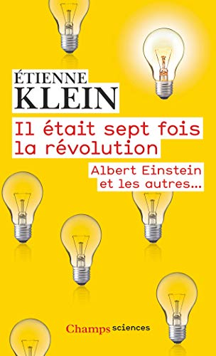Il était sept fois la révolution : Albert Einstein et les autres