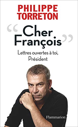 “Cher François”: Lettres ouvertes à toi, Président