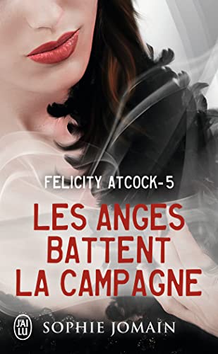 Felicity Atcock, 5 : Les anges battent la campagne