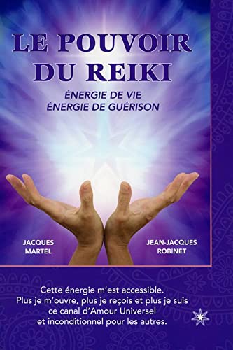 Le pouvoir du reiki - Energie de Vie - Energie de Guérison