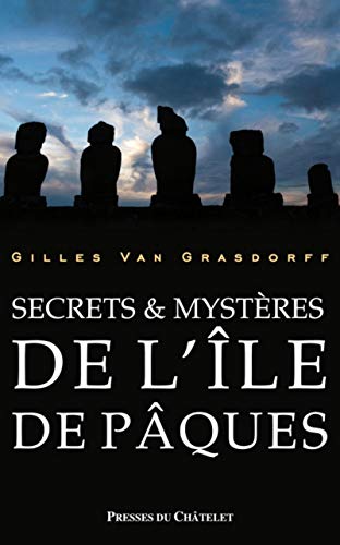 Secrets et Mystères de l'Île de Pâques