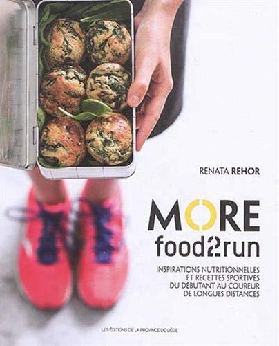 More food2run : inspirations nutritionnelles et recettes sportives du débutant au coureur de longues